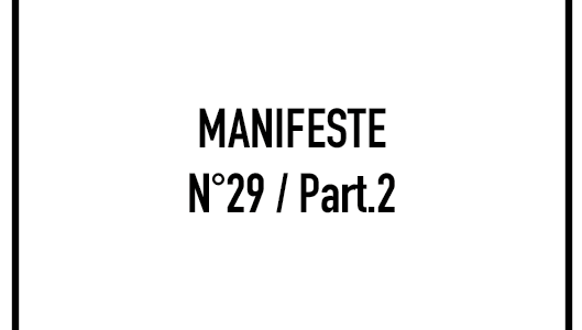 Manifeste n°29 / Part.2