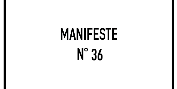 Manifeste n°36